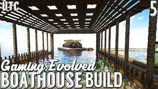 Ark Boathouse Build  Structures Plus S Boat House Design  Gaming Evolved Ark w UTC  Ep 5 [upl. by Nnylylloh]