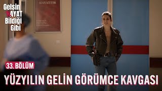 Yüzyılın Gelin Görümce Kavgası  Gelsin Hayat Bildiği Gibi 33 Bölüm [upl. by Akimihs]