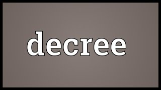 Decree Meaning [upl. by Bertelli]