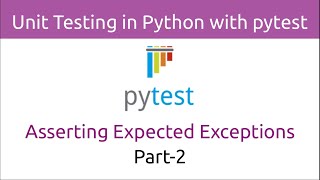 Unit Testing in Python with pytest  Asserting Expected Exceptions Part2 [upl. by Edmon258]