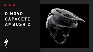 Conheça o novo Ambush 2  capacete para MTB  Specialized [upl. by Olympium905]