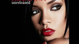 Rihanna  Give Me a Try feat Sizzla  Unreleased 2011 Album [upl. by Annaya]