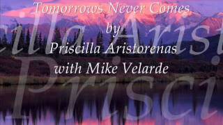 Tomorrows Never Comes by PRISCILLA ARISTORENAS with Mike Velarde [upl. by Shriver]