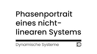 Tutorial Phasenportrait eines nicht linearen Systems [upl. by Laurance366]