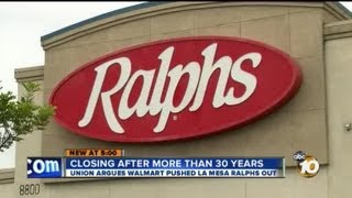 WalMart being blamed for closure of La Mesa Ralphs grocery store [upl. by Ruffin245]