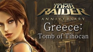 Tomb Raider Anniversary playthrough Greece  Tomb of Tihocan all secrets [upl. by Revorg]