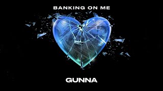 Gunna  Banking On Me Official Lyric Video [upl. by Stokes]