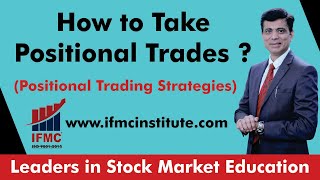 How to take positional trades  l Positional trading strategies  IFMC Institute [upl. by Ailemrac843]