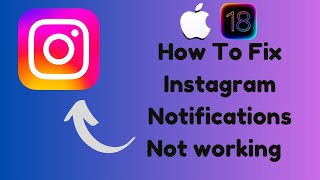 How To Fix Instagram Notifications Not Working Issue In IPhone Or IPad After IOS 18 Update [upl. by Eyahs]