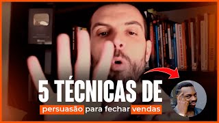 5 TÉCNICAS DE PERSUASÃO PARA FECHAR VENDAS  THIAGO CONCER [upl. by Jarid]