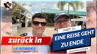 Aida Perla Kreuzfahrt Antigua Part 13 zurück in La Romana ein Urlaub geht zu Ende [upl. by Eloisa]