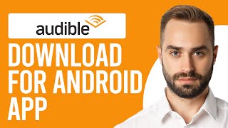 How to Download the Audible for Android App A StepbyStep Guide [upl. by Cud]