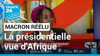 Macron réélu  la présidentielle française vue dAfrique • FRANCE 24 [upl. by Perseus]