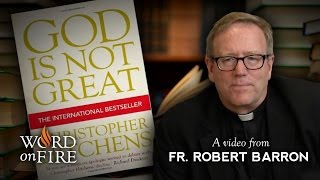 Bishop Barron on Hitchens quotGod Is Not Greatquot Part 1 of 3 [upl. by Varick]