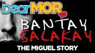 DearMOR quotBantay Salakayquot The Miguel Story 061318 [upl. by Sisely]