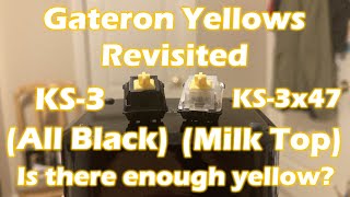 Gateron Yellows KS3 Full Black amp KS3x47 MilkTopBlackBottom Comparison [upl. by Forras]