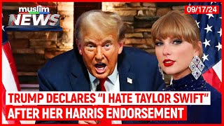 Trump Declares “I Hate Taylor Swift” After Her Harris Endorsement  Muslim News  Sep 17 2024 [upl. by Eeralih]