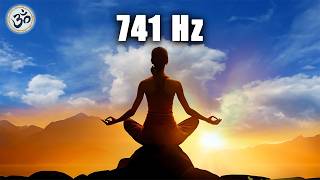 741 hz Removes Toxins and Negativity Cleanse Aura Spiritual Awakening Healing Music Meditation [upl. by Yirinec]