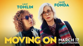 Moving On  Official Trailer  In Theaters March 17 [upl. by Rozina662]