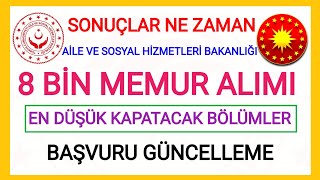 AİLE VE SOSYAL HİZMETLER BAKANLIĞI 8 BİN MEMUR ALIMI SONUÇLARI NE ZAMAN AÇIKLANIR PUANLAR KAÇ OLACAK [upl. by Nelav]