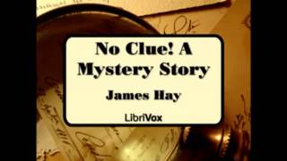 No Clue A Mystery Story FULL audiobook  part 1 of 4 [upl. by Rubel869]