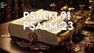 PSALM 91 amp PSALM 23  The Two Most Powerful Prayers in the Bible [upl. by Uriiah]