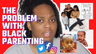 THE TRAUMA OF BLACK PARENTING AND WHY WE ARE RAISING DYSFUNCTIONAL HUMANS [upl. by Tacita]