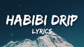 Habibi Drip  Lyrics Dabzee Ribin Richard [upl. by Adranoel]