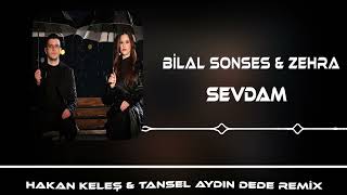 Bilal Sonses amp Zehra  Sevdam Hakan Keleş amp Tansel Aydın Dede Remix [upl. by Charlton]