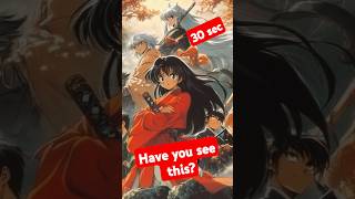 30 second anime Inuyasha anime inuyasha 30secondanime [upl. by Brittain]