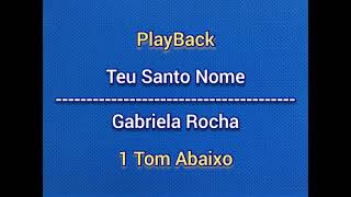 Teu Santo Nome  Gabriela RochaPlayBack 1 Tom Abaixolegendado [upl. by Prissie]