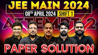 JEE Main 2024 Paper DiscussionSolution ATTEMPT 2  08th April  SHIFT 1 ⚡️ [upl. by Seftton435]