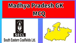 Madhya Pradesh General Knowledge MCQ  Most Important for SECLState PCS exams [upl. by Neffirg]