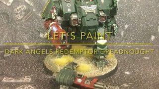 Let’s Paint  Dark Angels Redemptor Dreadnought [upl. by Orabelle905]