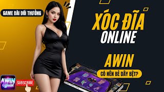 👑🎲 Awin  Game Bài Đổi Thưởng Xóc Đĩa Online  Vì sao không nên bẻ bệt [upl. by Monjo797]