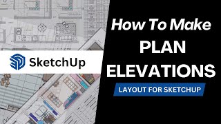 SketchUp Layout Tutorial For Beginners Plan Elevations Sections amp More [upl. by Naaitsirhc]