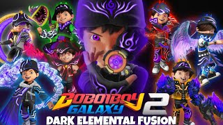 BoBoiBoy Galaxy Musim 2 Episode Dark Elemental Fusion Vs New Dark Elemental Fusion [upl. by Amron]