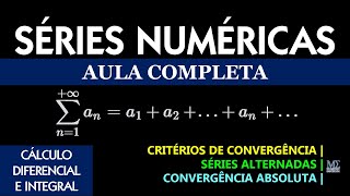 Séries Numéricas Critérios de Convergência Série Alternada Convergência Absoluta Aula Completa [upl. by Leggat]