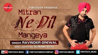 Mitran Ne Dil Mangeya  Ravinder Grewal  Tejwant Kittu  Punjabi Song 2017  Finetouch Music [upl. by Ylim]