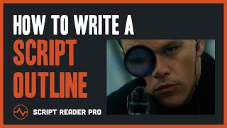 How to Write a Script Outline and Save Months of Rewrites  Script Reader Pro [upl. by Servais]