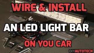 How To Wire And Install An LED Lightbar On Your Car  1080P HD [upl. by Jahdal]