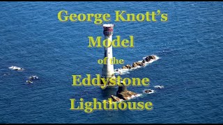 Eddystone Lighthouse model by lighthousekeeper George Knott [upl. by Harac655]