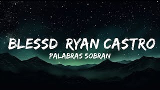 Palabras Sobran Remix  Blessd Ryan Castro Bryant Myers Hades 66  15min [upl. by Karr394]