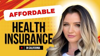 How to get affordable health insurance in California [upl. by Pinsky]