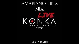 Amapiano Hits Mix KONKA LIVE part 2 mix by DAthiz [upl. by Innavoeg]