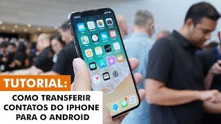 Como transferir contatos do iPhone para o Android [upl. by Fellner102]