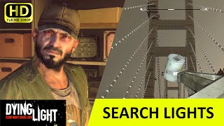 Search Lights  Side Quest  Dying Light  FULL HD 60fps  Tutorial [upl. by Kaja]