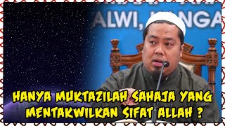 Hampir Ijmak Salaf Mengharamkan Takwil Hanya Muktazilah Sahaja Yang Mentakwilkan Sifat Allah [upl. by Eirrek]