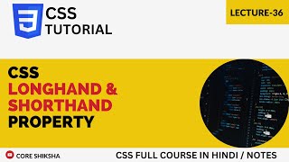 CSS Longhand amp Shorthand Property in Hindi  CSS Tutorial For Beginners 2023  Lecture36 [upl. by Oicaroh]