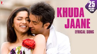 Lyrical Khuda Jaane Song with Lyrics  Bachna Ae Haseeno  Anvita Dutt Guptan  Vishal and Shekhar [upl. by Otha]